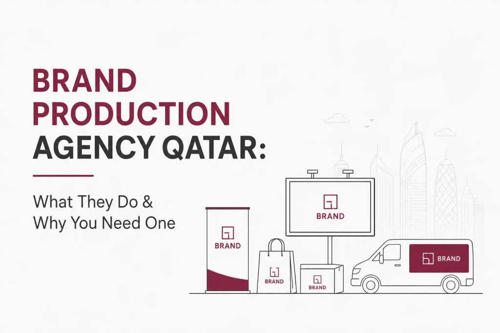 Brand Production Agency Qatar: What They Do and Why Your Business Needs One