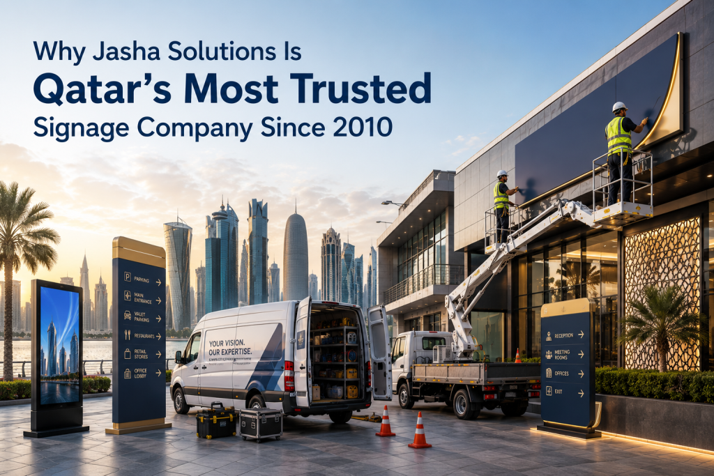 Why Jasha Solutions Is Qatar’s Most Trusted Signage Company Since 2010